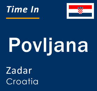 Current local time in Povljana, Zadar, Croatia