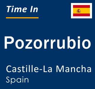 Current local time in Pozorrubio, Castille-La Mancha, Spain