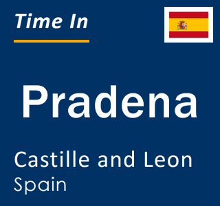 Current local time in Pradena, Castille and Leon, Spain