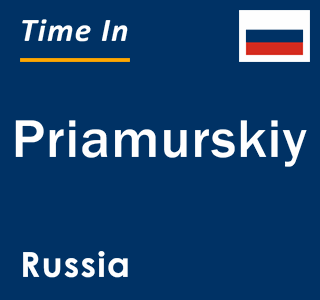 Current local time in Priamurskiy, Russia