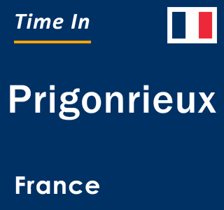 Current local time in Prigonrieux, France