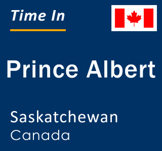 Current local time in Prince Albert, Saskatchewan, Canada