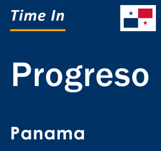 Current local time in Progreso, Panama
