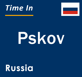 Current local time in Pskov, Russia