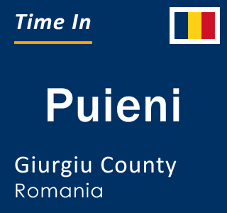 Current local time in Puieni, Giurgiu County, Romania