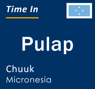 Current local time in Pulap, Chuuk, Micronesia