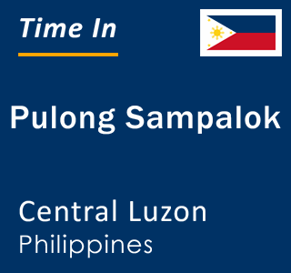 Current local time in Pulong Sampalok, Central Luzon, Philippines