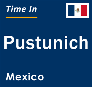 Current local time in Pustunich, Mexico
