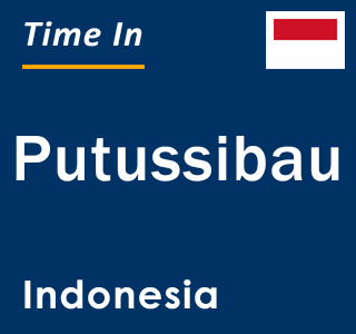 Current local time in Putussibau, Indonesia