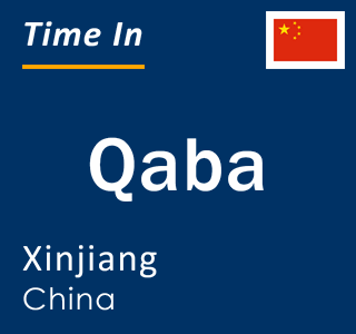 Current local time in Qaba, Xinjiang, China