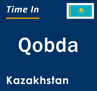 Current local time in Qobda, Kazakhstan