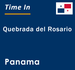 Current local time in Quebrada del Rosario, Panama