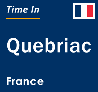 Current local time in Quebriac, France