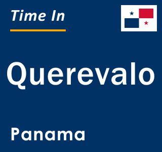 Current local time in Querevalo, Panama
