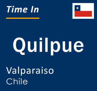 Current local time in Quilpue, Valparaiso, Chile