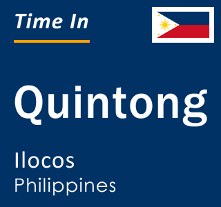 Current local time in Quintong, Ilocos, Philippines