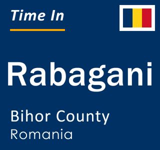 Current local time in Rabagani, Bihor County, Romania