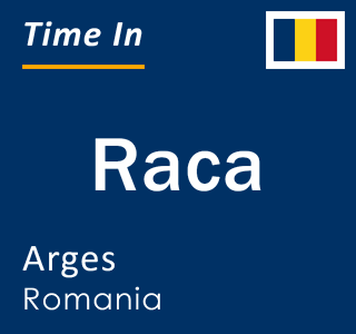 Current local time in Raca, Arges, Romania