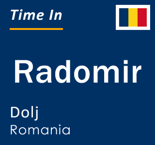 Current local time in Radomir, Dolj, Romania