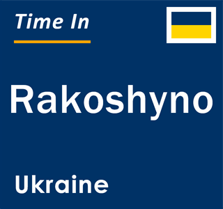 Current local time in Rakoshyno, Ukraine