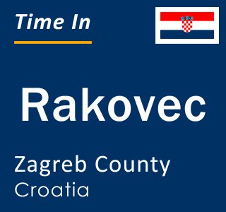 Current local time in Rakovec, Zagreb County, Croatia