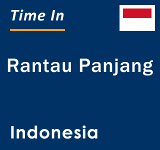Current local time in Rantau Panjang, Indonesia