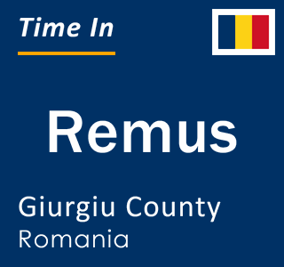 Current local time in Remus, Giurgiu County, Romania