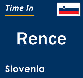 Current local time in Rence, Slovenia