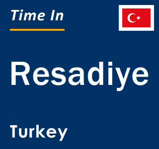 Current local time in Resadiye, Turkey