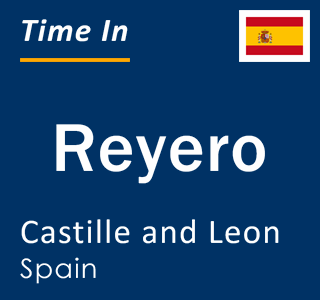 Current local time in Reyero, Castille and Leon, Spain