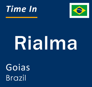 Current local time in Rialma, Goias, Brazil