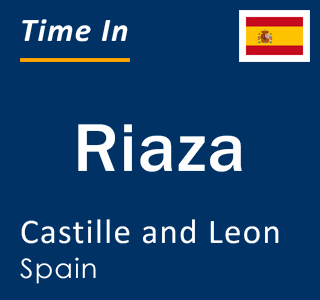 Current local time in Riaza, Castille and Leon, Spain