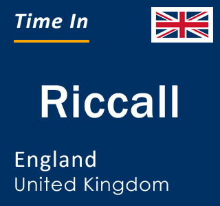 Current local time in Riccall, England, United Kingdom