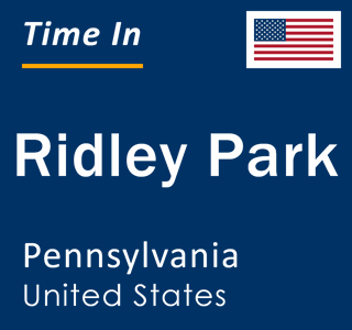 Current local time in Ridley Park, Pennsylvania, United States