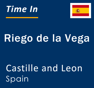 Current local time in Riego de la Vega, Castille and Leon, Spain