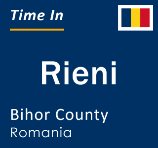 Current local time in Rieni, Bihor County, Romania