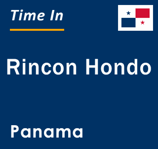 Current local time in Rincon Hondo, Panama