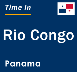 Current local time in Rio Congo, Panama