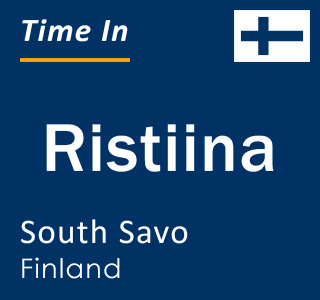 Current local time in Ristiina, South Savo, Finland
