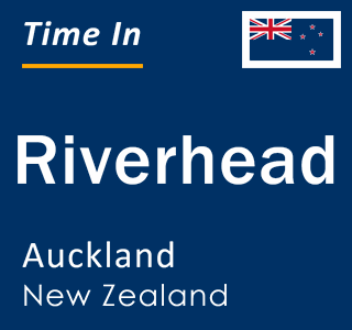 Current local time in Riverhead, Auckland, New Zealand