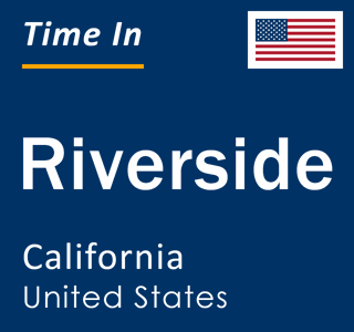 Current local time in Riverside, California, United States