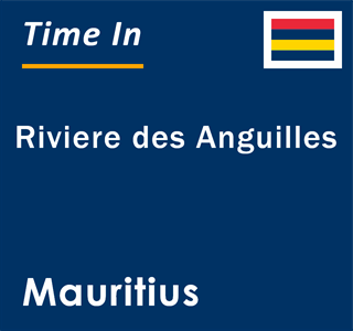 Current local time in Riviere des Anguilles, Mauritius