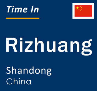 Current local time in Rizhuang, Shandong, China