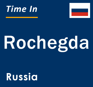 Current local time in Rochegda, Russia
