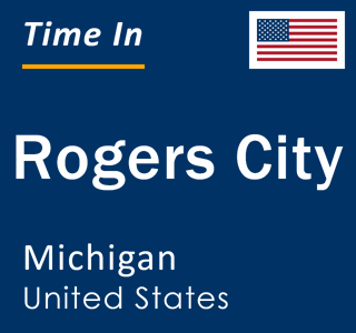 Current local time in Rogers City, Michigan, United States
