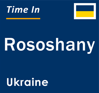 Current local time in Rososhany, Ukraine