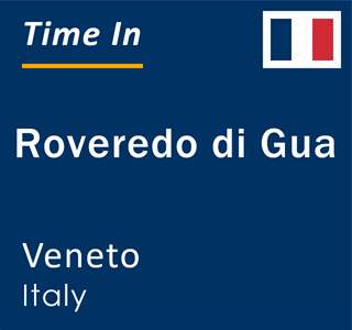 Current local time in Roveredo di Gua, Veneto, Italy
