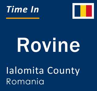 Current local time in Rovine, Ialomita County, Romania