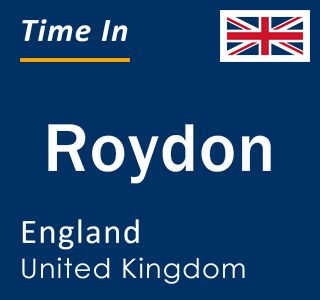 Current local time in Roydon, England, United Kingdom
