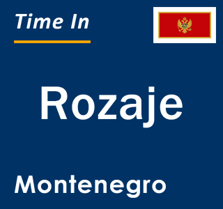 Current local time in Rozaje, Montenegro